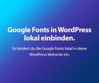 Google Fonts einfach in WordPress einbinden (2022)